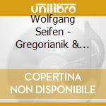 Wolfgang Seifen - Gregorianik & Orgelimprovisatinoen (2 Cd) cd