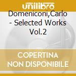 Domeniconi,Carlo - Selected Works Vol.2 cd
