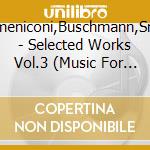 Domeniconi,Buschmann,Smits - Selected Works Vol.3 (Music For 2 Guitars) cd musicale di Domeniconi,Buschmann,Smits