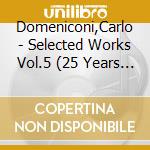 Domeniconi,Carlo - Selected Works Vol.5 (25 Years Koyunbaba) cd