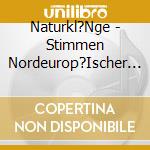 Naturkl?Nge - Stimmen Nordeurop?Ischer V?Gel (Vol.3) cd