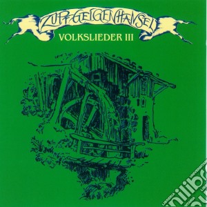 Zupfgeigenhansel - Volkslieder Iii cd musicale di Zupfgeigenhansel