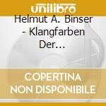 Helmut A. Binser - Klangfarben Der Spotromantik cd musicale di Helmut A. Binser