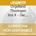 Orgelland Thoringen Vol.4 - Die Reger-Orgel In Der Stadtkirche Meiningen cd musicale di Orgelland Thoringen Vol.4