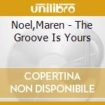 Noel,Maren - The Groove Is Yours cd musicale di Noel,Maren