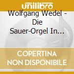Wolfgang Wedel - Die Sauer-Orgel In Berlin-Tempelhof cd