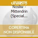 Nosliw - Mittendrin (Special Edition) (2 Cd) cd