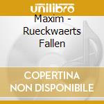 Maxim - Rueckwaerts Fallen cd musicale di Maxim