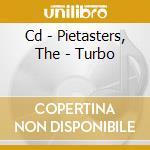 Cd - Pietasters, The - Turbo cd