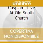 Caspian - Live At Old South Church cd