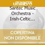 Santec Music Orchestra - Irish-Celtic Moods cd