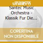 Santec Music Orchestra - Klassik Fur Die Seele cd