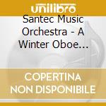 Santec Music Orchestra - A Winter Oboe Symphony cd