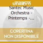 Santec Music Orchestra - Printemps - Inspiration Bien-Etre - Melodies & Sons De La Nature