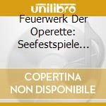 Feuerwerk Der Operette: Seefestspiele Morbisch (15 Cd) cd