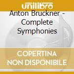 Anton Bruckner - Complete Symphonies