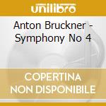 Anton Bruckner - Symphony No 4 cd musicale di Anton Bruckner