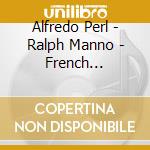 Alfredo Perl - Ralph Manno - French Clarinet Rhapsody cd