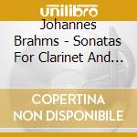 Johannes Brahms - Sonatas For Clarinet And Piano cd