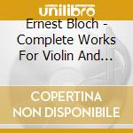 Ernest Bloch - Complete Works For Violin And - Latica Honda Rosenberg (2 Cd) cd