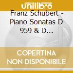 Franz Schubert - Piano Sonatas D 959 & D 664