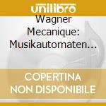 Wagner Mecanique: Musikautomaten de MUnchner Stadtmuseums