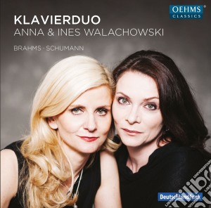 Anna & Ines Walachowski: Klavierduo - Brahms, Schumann cd musicale di Anna & Ines Walachowski