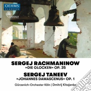 Sergej Rachmaninov / Sergej Tanejev - Die Glocken Op.35 / Kantate Op.1 Johannes Damasencus cd musicale