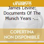 James Levine: Documents Of The Munich Years - Vol. 3 (2 Cd) cd musicale di James Levine