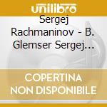 Sergej Rachmaninov - B. Glemser Sergej Rachmaninov cd