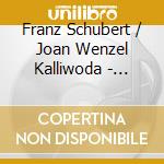Franz Schubert / Joan Wenzel Kalliwoda - Arpeggione, Nocturnes cd musicale di Franz Schubert / Joan Wenzel Kalliwoda