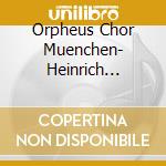 Orpheus Chor Muenchen- Heinrich Kamins -(Sacd)