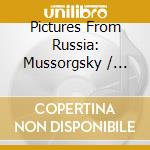 Pictures From Russia: Mussorgsky / Rachmaninoff / Stravinsky - Three Organ Transcriptions (Sacd)
