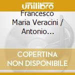 Francesco Maria Veracini / Antonio Veracini - The Enigmatic Art Of cd musicale di Lotter/Oberlinger/Watts/Wolf/Goltz