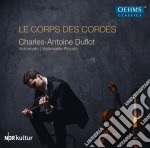 Charles-Antoine Duflot: Le Corps Des Cordes - Ortiz/Mundry/Bach/Poulenc