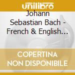 Johann Sebastian Bach - French & English Suites cd
