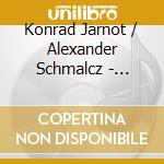 Konrad Jarnot / Alexander Schmalcz - Jarnot Songs cd musicale di Jarnot Konrad/Schmalcz Alexander