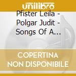 Pfister Leila - Polgar Judit - Songs Of A New Era - Arnold Schonberg - Berg - Arthur Honegger - Claude Debussy cd