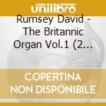 Rumsey David - The Britannic Organ Vol.1 (2 Cd) cd musicale di Rumsey David