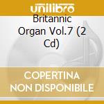 Britannic Organ Vol.7 (2 Cd) cd