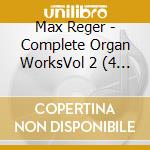 Max Reger - Complete Organ WorksVol 2 (4 Cd) cd musicale di Bernhard Buttmann