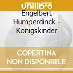 Engelbert Humperdinck - Konigskinder cd
