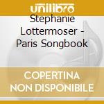 Stephanie Lottermoser - Paris Songbook cd