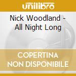 Nick Woodland - All Night Long cd