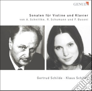 Klaus Schilde / Gertrud Schilde: Sonaten fur Violine und Klavier - Schnittke, Schumann, Busoni cd musicale di Schnittke Alfred / Schumann Robert