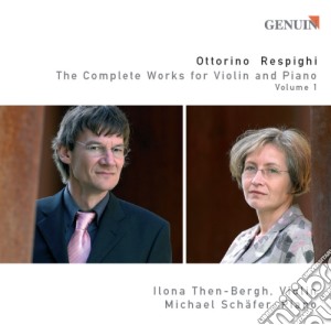 Ottorino Respighi - Opere Per Violino E Pianoforte (integrale) , Vol. 1 cd musicale di Respighi Ottorino