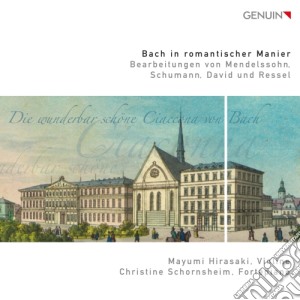 Johann Sebastian Bach - Bach In A Romantic Manner - Bwv 1004 / 5, 1006 / 1, 1016, 1003 / 3 cd musicale di Bach Johann Sebastian