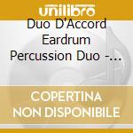 Duo D'Accord  Eardrum Percussion Duo - Ritual Obsessions cd