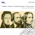 Fryderyk Chopin / Hiller Ferdinand - Trois Amis A Paris - Tre Notturni Op.15 - Koch Tobias Pf cd