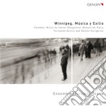 Benguerel Xavier / Gorigoitia Ramon - Winnipeg. Musica Y Exilio - Fantasia Dramatica - Ensemble Iberoamericano
